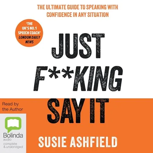 Just Fucking Say It By Susie Ashfield